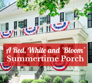 red white and bloom summertime porch